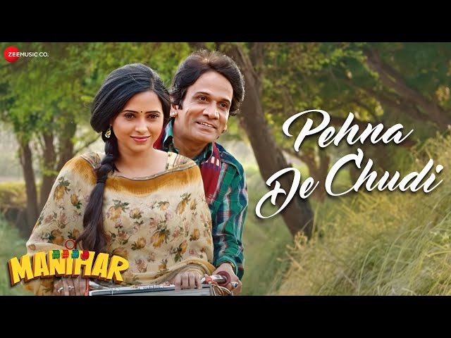 Pehna De Chudi | Manihar | Badrul Islam, Roshni Rastogi | Gul Saxena | Asif Chandwani class=