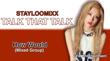 How would Mixed group (Stayc, Loona, Nmixx) sing Talk That Talk (TWICE)