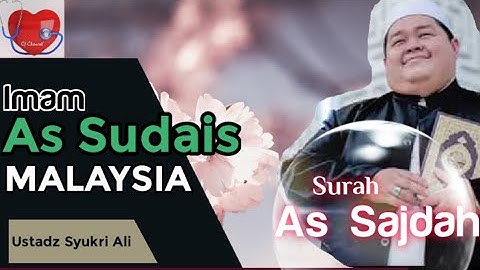 الاستاذ سيوكري علي ، الشيخ محمد السديس ماليزيا ، تلاوة سورة السجدة ، تلاوة شنيعة.