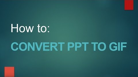 PPT to GIF | How to Convert PowerPoint to Animated GIF