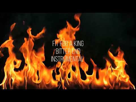Fit For A King - Bitter End (Instrumental)