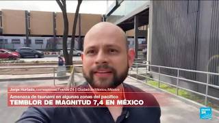 Informe desde CDMX: temblor de 7,3 prende las alertas de tsunami en el Pacífico