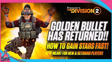BEST WAY TO GAIN XP FAST | THE DIVISION 2 | FARMING TIPS & TRICKS FOR GOLDEN BULLET GAIN STARS FAST