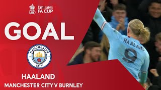 GOAL | Erling Haaland | Manchester City 1-0 Burnley | Quarter-Final | Emirates FA Cup 2022-23