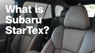 What Is Subaru StarTex®? ANSWERED! screenshot 2