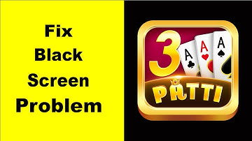Fix Teen Patti Gold Black Screen Error | Teen Patti Gold Black Screen issue Solved | PSA 24
