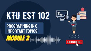 KTU EST 102 PROGRAMMING IN C - MODULE 2