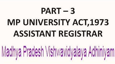 UNIVERSITY ACT part-3,1973,mppsc,assistant registrar,paper 2