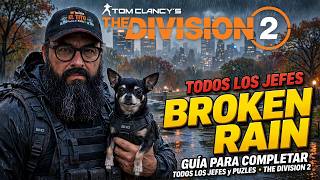 GUIA PARA COMPLETAR Broken Rain TODOS LOS JEFES EXPLICADOS The Division 2