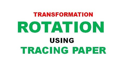 ROTATION using Tracing Paper