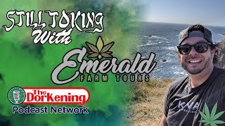 Still Toking with Emerald Farm Tours