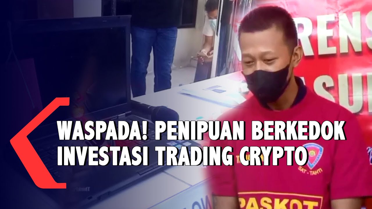 Hati - Hati Modus Penipuan Berkedok Trading Crypto
