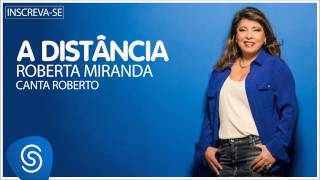 Roberta Miranda - A Distância (Roberta canta Roberto) [Áudio Oficial] chords