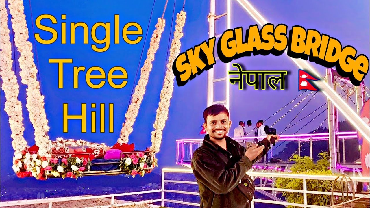 SINGLE TREE HILL SWAYAMBHU || SKY GLASS BRIDGE || KATHMANDU NEPAL