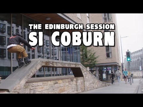 The Edinburgh Session // Si Coburn skating the streets of Auld Reekie