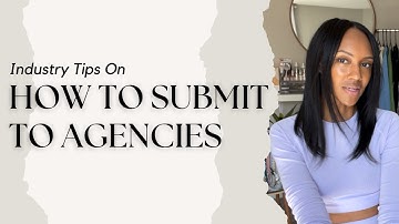 HOW TO SUBMIT TO TALENT AGENCIES #industryteawithB