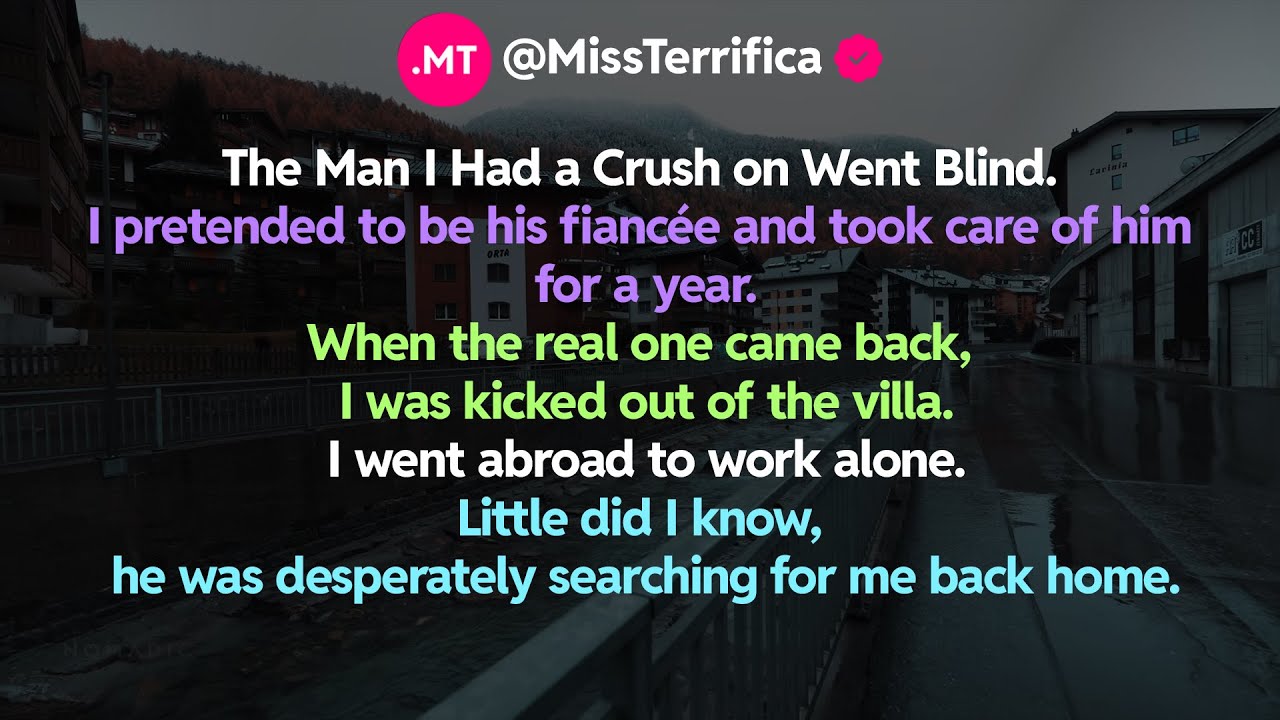 The Man I Had a Crush on Went Blind. I pretended to be his fiancée and took care of him for a year.