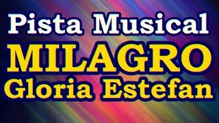 Pista Musical - Milagro - Gloria Estefan