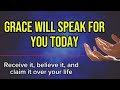 Grace Will Speak for You Today || A Powerful Declaration of Divine Favor || Prophetic Prayers_