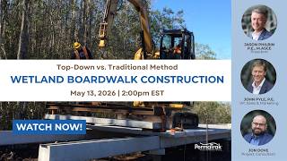 Free Webinar - How to Build a Boardwalk Through a Wetland: Top-Down vs. Traditional Approaches
