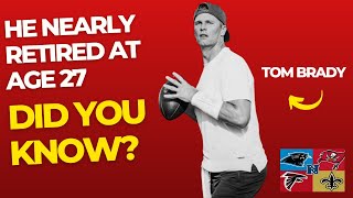 Did you know? TOM BRADY nearly retired at age 27