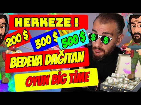 HERKEZE 300 $ | PARA KAZANDIRAN OYUN | OYUN OYNA PARA KAZAN | BİG TİME