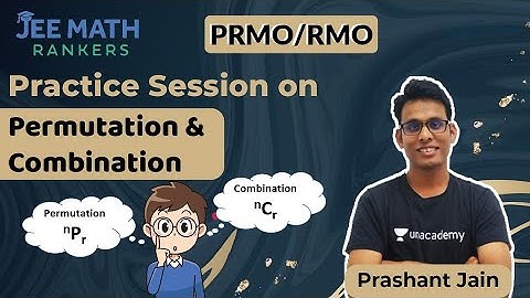 Practice Session on Permutation & Combination | PRMO/RMO | JEE Math Rankers | Prashant Jain