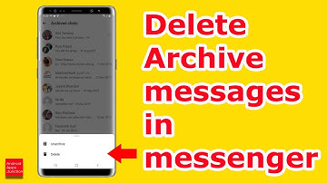 How to Delete Archived Messages on Messenger | Can you Delete All Archived messages at once