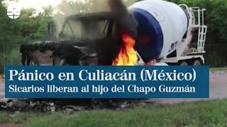 El rescate del hijo del 'Chapo Guzman' siembra el pánico en Culiacán El rescate del hijo del 'Chapo Guzman' siembra el pánico en Culiacán