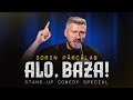 Sorin Parcalab - Alo, Baza! Stand-Up Special 🎤