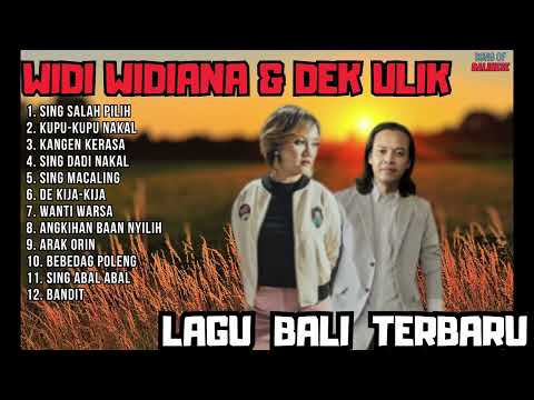 Widi Widiana & Dek Ulik | Kumpulan Lagu Bali Widi Widiana & Dek Ulit Terbaru 2023