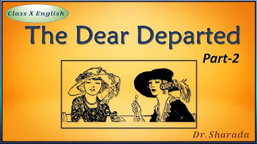 The Dear Departed Part-2 / Unit-2 / B-Reading / Class X / Dr. Sharada English Classes
