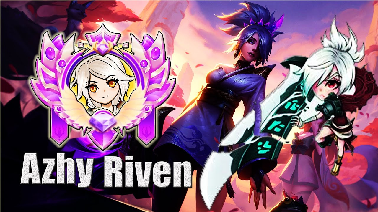 Azm Rave Ryn AZHY RIVEN -'' BEST OF AZHY RIVEN ON KOREAN SERVER''- League of legends ...