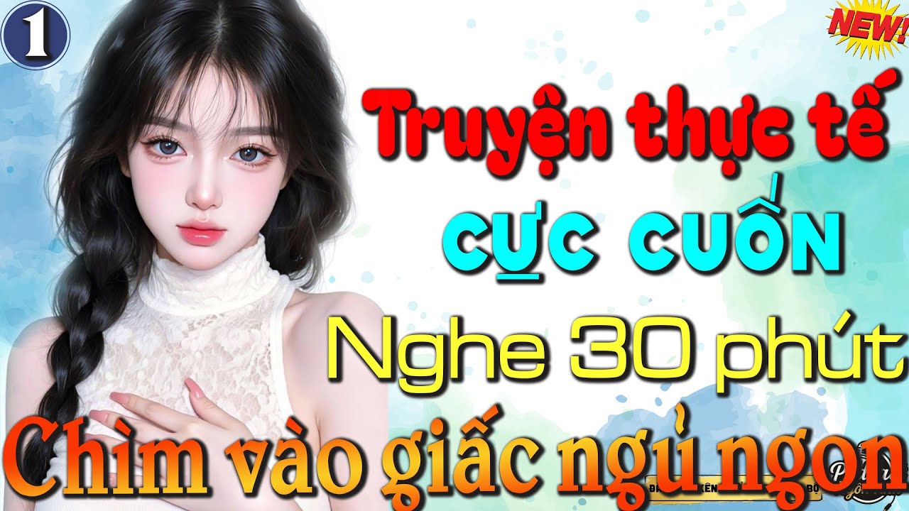 Tình yêu đầy bi kịch và ngọt ngào - Đọc truyện đêm khuya Phần 1