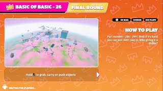 I played “Basic of Basic 26” Creative Map - Fall Guys 