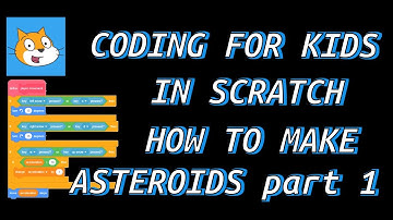 Ethan Scratch Tutorial - 6th grader block programming - How to make Asteroids part 1