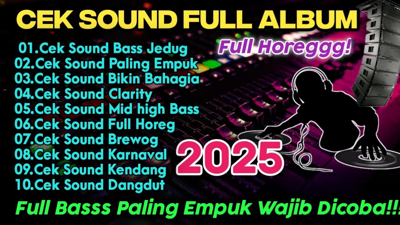CEK SOUND DANGDUT KALEM BASS GLERR TERBARU 2025 DANGDUT KOPLO FULL ALBUM CLARITY