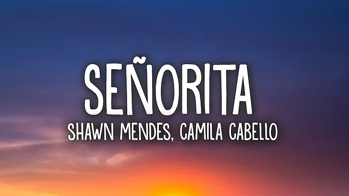 Shawn Mendes, Camila Cabello - Seorita (Lyrics)