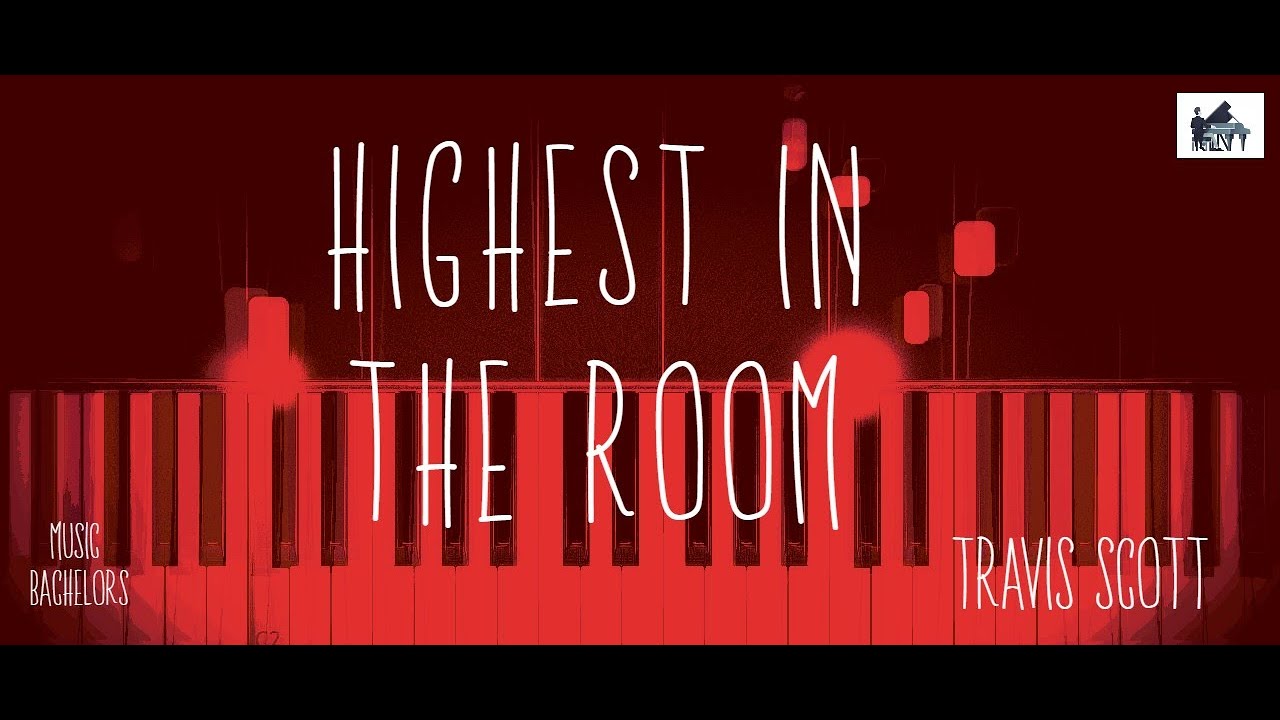 Travis Scott - HIGHEST IN THE ROOM (Piano Tutorial Video)