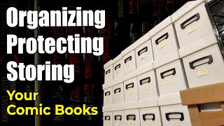 Organizing Protecting and Storing Comic Books and Comics in my Personal Collection
