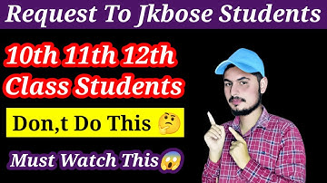 Request To Jkbose Students 10th 11th 12th Class | Don