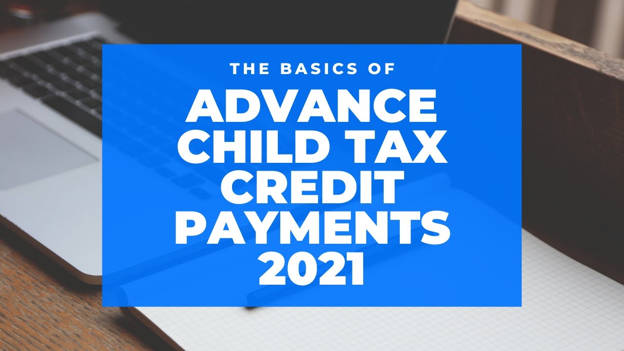 advance-child-tax-credit-payments-2021-youtube