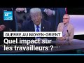Guerre au Moyen-Orient : quel impact sur les travailleurs ? • FRANCE 24