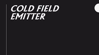 Cold Field Emitter Cold FEG