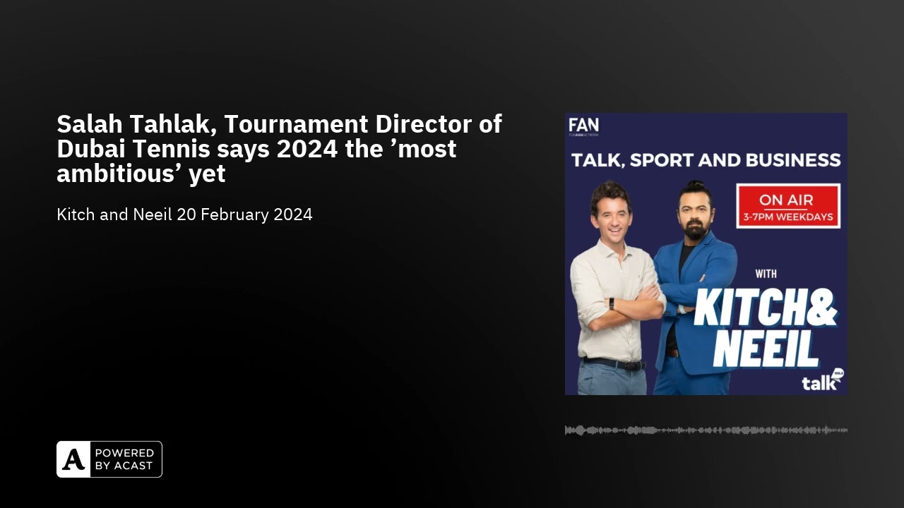 Salah Tahlak, Tournament Director of Dubai Tennis says 2024 the 'most ambitious' yet
