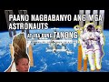 Paano NAGBABANYO ang mga Astronauts atbp Tanong | ISS FAQ Part 1