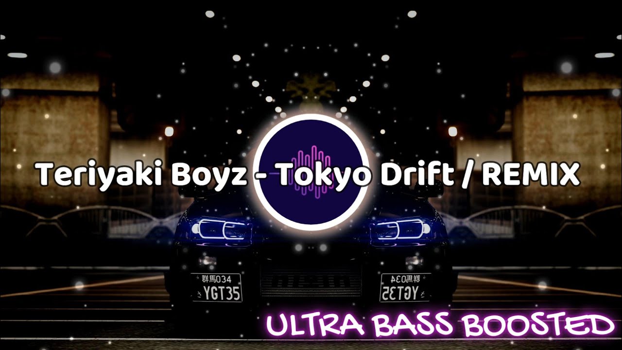 Teriyaki Boyz - Tokyo Drift | REMIX | Ultra BASS BOOSTED - YouTube