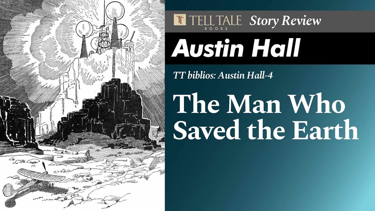The Man Who Saved the Earth by Austin Hall | Review