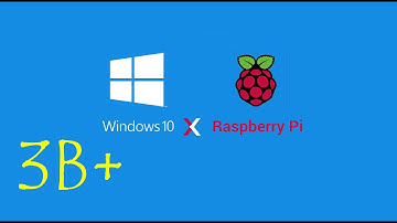 Windows for rpi 3B+ Specific Guide