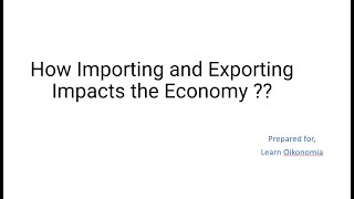 How Importing and Exporting Impacts the Economy ??